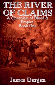 The River of Claims (A Chronicle of Blood & Empire)