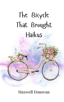 Paperback The Bicycle That Brought Haikus Book