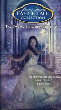 The Twelve Dancing Princesses - Book #9 of the Faerie Tale Collection