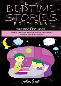 Paperback Bedtime Stories Edition 6: This Book Includes: "Magic Bedtime Meditation for kids +Magic Dreams Bedtime Stories" Book