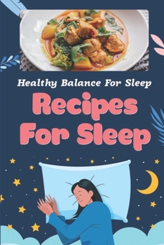 Paperback Recipes For Sleep: Healthy Balance For Sleep: High-Quality Recipes Book