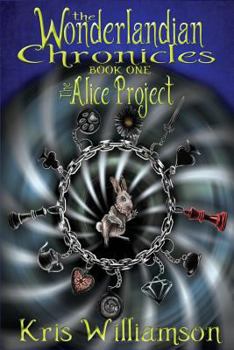 Paperback The Wonderlandian Chronicles Book One: The Alice Project Book