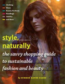 Paperback Style, Naturally: The Savvy Shopping Guide to Sustainable Fashion and Beauty Book