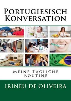 Paperback Portugiesisch Konversation: Meine Tägliche Routine [Portuguese] Book