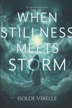Paperback When Stillness Meets Storm: The Aeternum Court Book