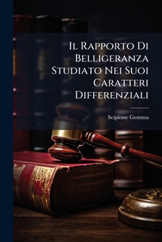 Paperback Il Rapporto Di Belligeranza Studiato Nei Suoi Caratteri Differenziali [Italian] Book