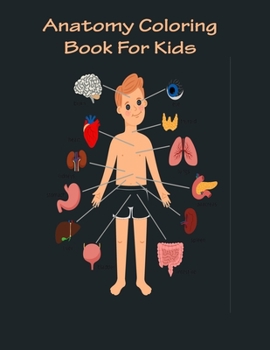 Paperback Anatomy Coloring Book For Kids: Basic anatomy coloring book for color human anatomy. Book