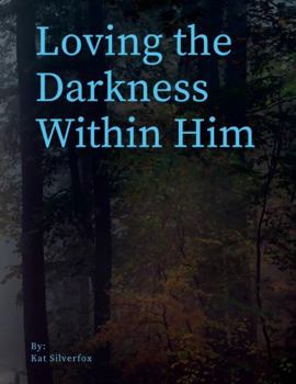 Paperback Loving the Darkness Within Him Book