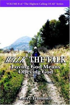 Paperback Volume 8: WALK THE TALK--Loving God Means Obeying God Book