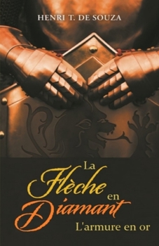 Paperback La fl?che en diamant: L'armure en or [French] Book