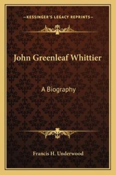 John Greenleaf Whittier: A Biography