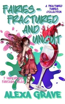 Paperback Fairies - Fractured and Uncut: 7 Humorous Fantasy Tales (Fractured Fairies Collection) Book