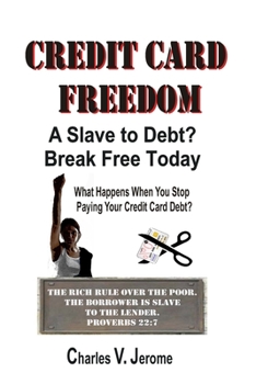 Paperback Credit Card Freedom: A Slave to debt? Break free today Book