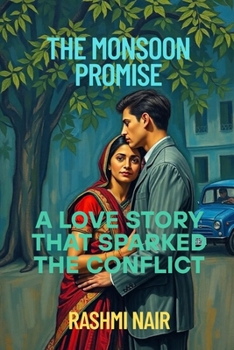 The Monsoon Promise: A Love Story That Sparked Conflict (Heart To Heart)