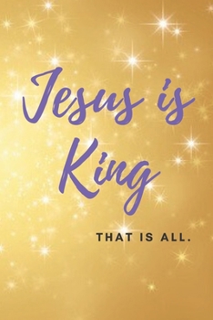 Paperback Jesus is King: That is all Book