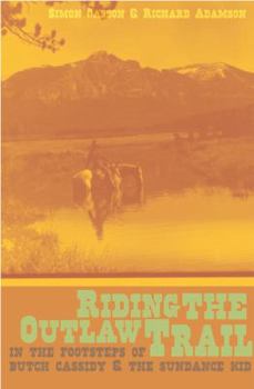 Riding the Outlaw Trail: Following in the Footsteps of Butch Cassidy and the Sundance Kid