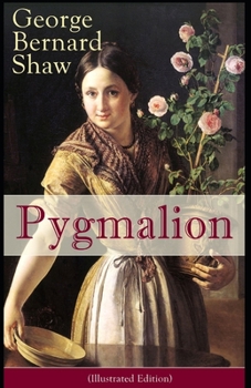 Paperback Pygmalion: Illustrated Edition Book