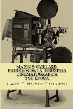 Paperback Marin & Vaillard: Pioneros de la industria cinematográfica y su época [Spanish] Book