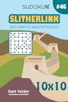 Paperback Sudoku Slitherlink - 200 Hard to Master Puzzles 10x10 (Volume 46) Book