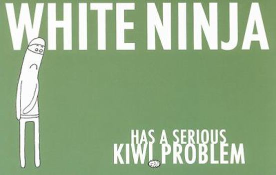 Paperback White Ninja Has a Serious Kiwi Problem Book