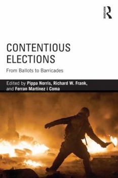 Paperback Contentious Elections: From Ballots to Barricades Book