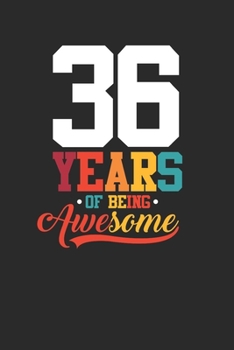 36 Years Of Being Awesome: Dotted Bullet Notebook –  Awesome Birthday Gift Idea