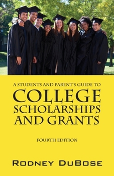 Paperback A Students and Parent's Guide to College Scholarships and Grants Book
