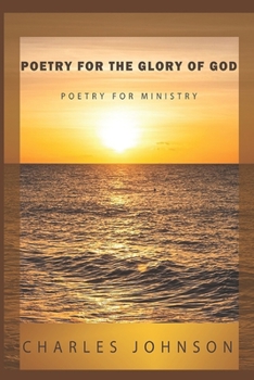 Paperback Poetry For The Glory Of God: Poetry For Ministry Book