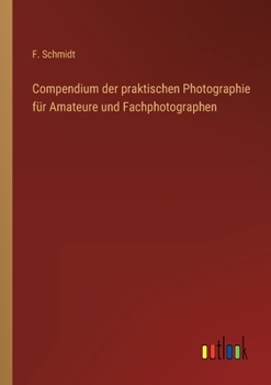 Paperback Compendium der praktischen Photographie für Amateure und Fachphotographen [German] Book