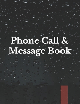 Phone Call & Message Book: Telephone Memo Notebook, Voice Mail And Telephone Message Tracker Large 8.5   x 11 inches 120 Pages