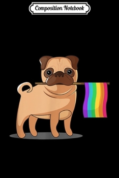 Paperback Composition Notebook: Gay Pride Flag Pug - LGBT Pride Journal/Notebook Blank Lined Ruled 6x9 100 Pages Book