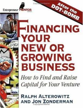 Paperback Financing Your New or Growing Business: Finding and Raising Capital for Your Venture Book