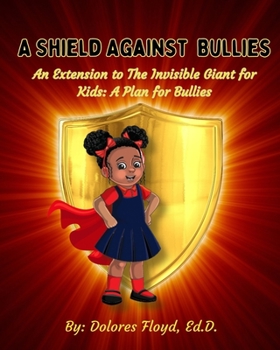 A Shield Against Bullies: An Extention to The Invisible Giant For Kids: A Plan For Bullies