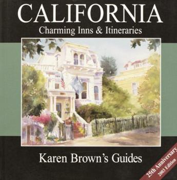 Paperback Karen Brown's California 2003: Charming Inns & Itineraries (Karen Brown's California. Charming Inns & Itineraries) Book