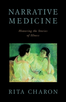 Hardcover Narrative Medicine : Honoring the Stories of Illness Book