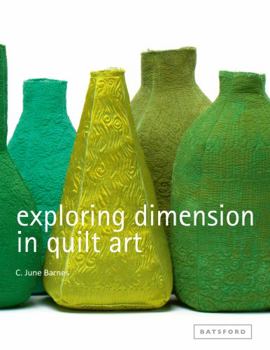 Hardcover Exploring Dimension in Quilt Art Book
