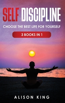 Hardcover Self Discipline: Choose the best life for yourself Book