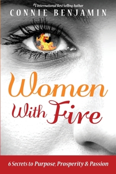 Paperback Women on Fire: 6 secrets to purpose, prosperity and passion Book