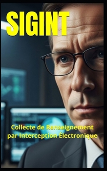 Paperback Sigint: Collecte de Renseignement par Interception Électronique [French] Book