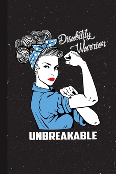 Paperback Disability Warrior Unbreakable: Disability Awareness Gifts Blank Lined Notebook Support Present For Men Women Blue Ribbon Awareness Month / Day Journa Book