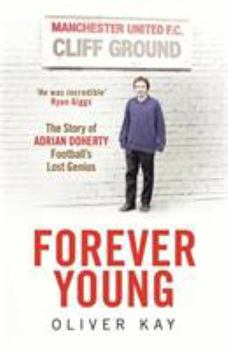 Hardcover Forever Young: The Story of Adrian Doherty, Football's Lost Genius Book