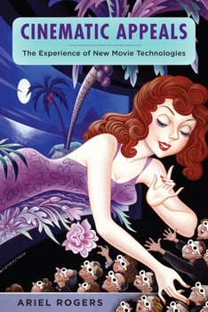 Hardcover Cinematic Appeals: The Experience of New Movie Technologies Book