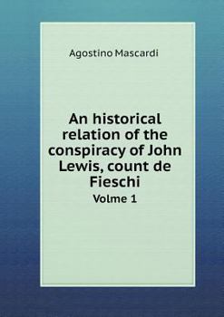 Paperback An historical relation of the conspiracy of John Lewis, count de Fieschi Volme 1 Book