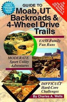 Paperback Guide to Moab, UT Backroads & 4-Wheel Drive Trails Book