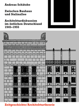 Perfect Paperback Zwischen Bauhaus Und Stalinallee: Architekturdiskussion Im ?stlichen Deutschland, 1945 - 1955 [German] Book