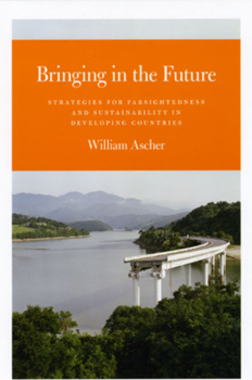 Paperback Bringing in the Future: Strategies for Farsightedness and Sustainability in Developing Countries Book