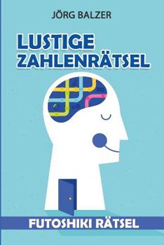 Paperback Lustige Zahlenrätsel: Futoshiki Rätsel [German] Book