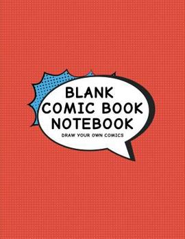 Paperback Blank Comic Book Notebook: Create Your Own Comic Book Strip, Variety of Templates For Comic Book Drawing, Vintage Red-[Professional Binding] Book