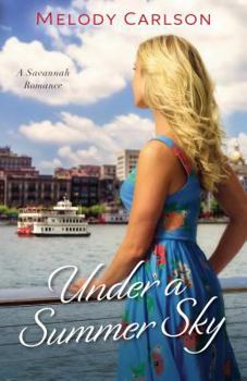 Under a Summer Sky: A Savannah Romance - Book #3 of the Follow Your Heart