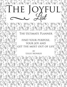 Paperback The Joyful List: The Ultimate Planner find your purpose, your joy and get the most out of life Book